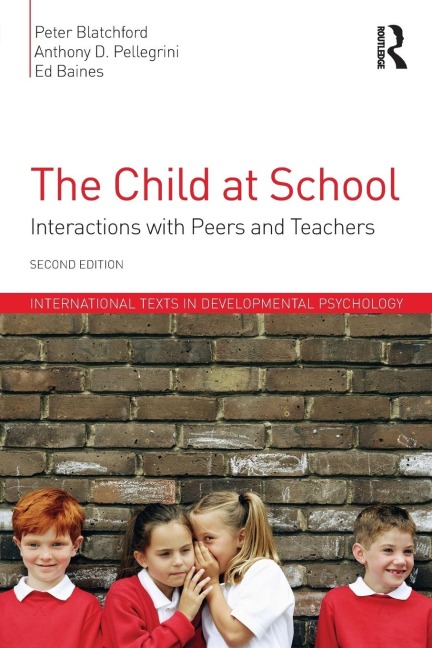The Child at School: Interactions with peers and teachers, 2nd Edition