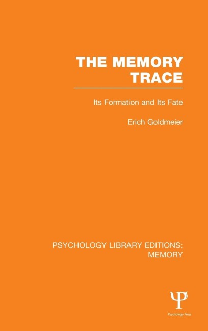 The Memory Trace: Its Formation and its Fate