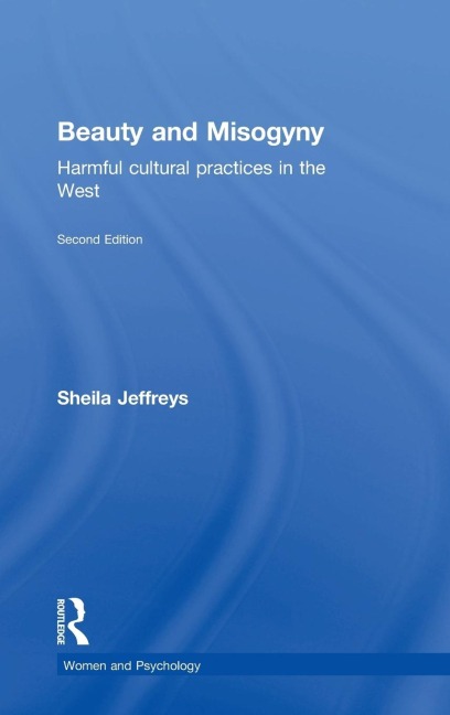Beauty and Misogyny: Harmful cultural practices in the West