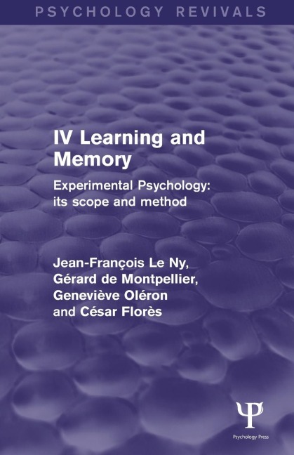 Experimental Psychology Its Scope and Method: Volume IV (Psychology Revivals): Learning and Memory