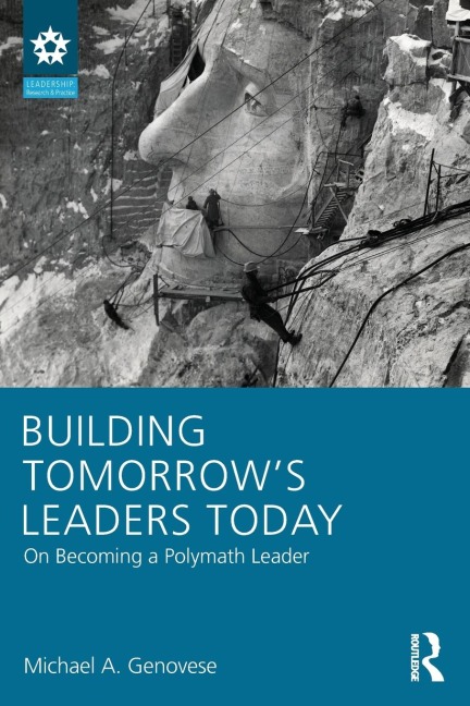 Building Tomorrows Leaders Today: On Becoming a Polymath Leader