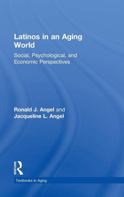Latinos in an Aging World: Social, Psychological, and Economic Perspectives