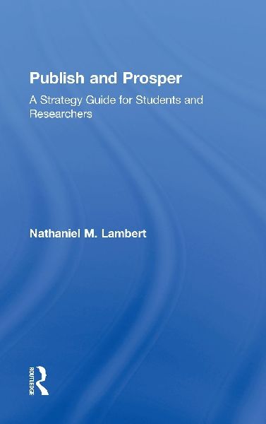 Publish and Prosper: A Strategy Guide for Students and Researchers