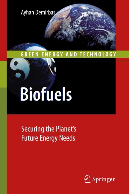 Biofuels: Securing the Planets Future Energy Needs