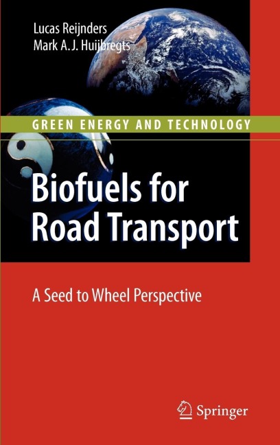 Biofuels for Road Transport: A Seed to Wheel Perspective