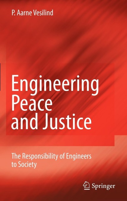 Engineering Peace and Justice: The Responsibility of Engineers to Society