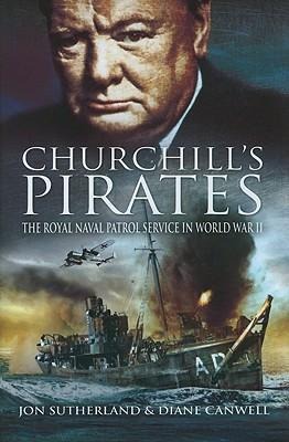 Churchills Pirates: The Royal Naval Patrol Service in World War II