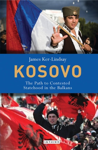 Kosovo: The Path to Contested Statehood in the Balkans (Library of European Studies)