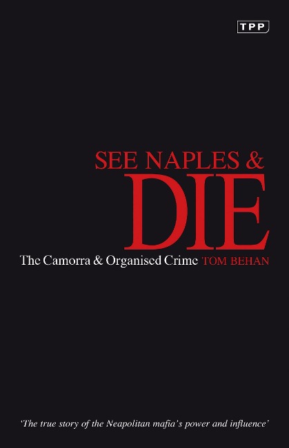 See Naples and Die: The Camorra and Organised Crime