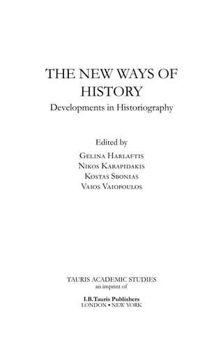 The New Ways of History: Developments in Historiography (International Library of Historical Studies)