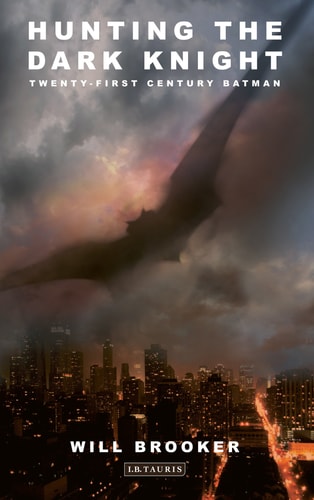Hunting the Dark Knight Twenty-First Century Batman
