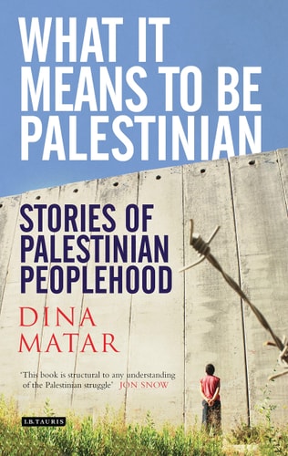What it Means to be Palestinian Stories of Palestinian Peoplehood