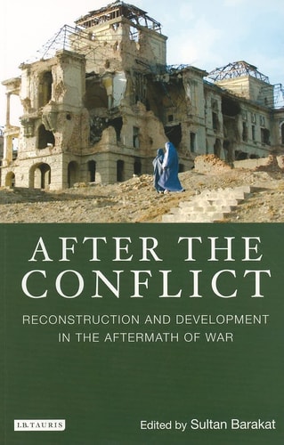 After the Conflict Reconstruction and Development in the Aftermath of War