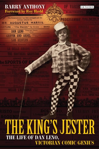 The King's Jester The Life of Dan Leno, Victorian Comic Genius