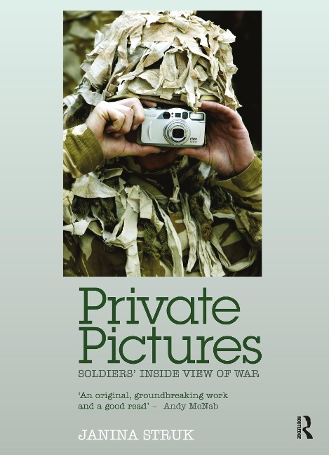 Private Pictures: Soldiers Inside View of War