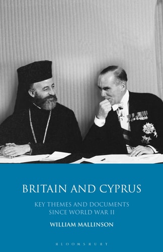 Britain and Cyprus Key Themes and Documents Since World War II