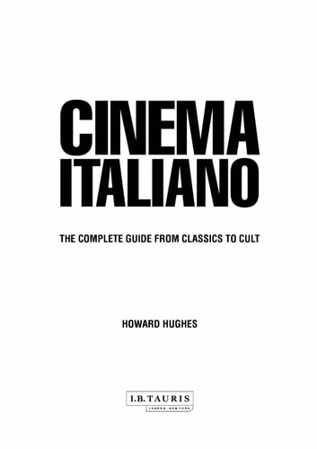 Cinema Italiano The Complete Guide from Classics to Cult