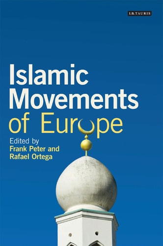 Islamic Movements of Europe Public Religion and Islamophobia in the Modern World