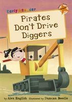 Pirates Don't Drive Diggers: (Orange Early Reader)