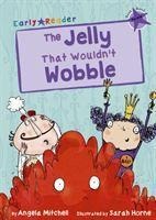 The Jelly That Wouldnt Wobble: (Purple Early Reader)