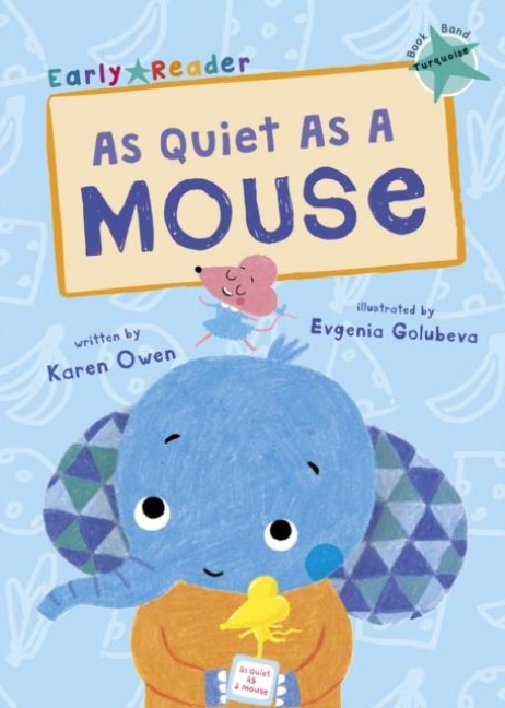 As Quiet As A Mouse: (Turquoise Early Reader)
