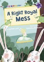 A Right Royal Mess: (Purple Early Reader)