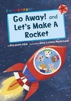 Go Away! and Let's Make a Rocket: (Red Early Reader)
