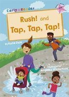 Rush! And Tap, Tap, Tap!: (Pink Early Reader)