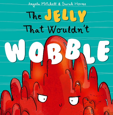 The Jelly That Wouldnt Wobble