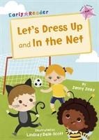 Lets Dress Up and In the Net: (Pink Early Reader)
