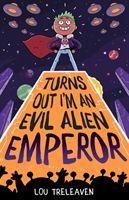 Turns Out Im An Evil Alien Emperor