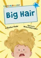 Big Hair: (Blue Early Reader)