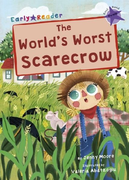 The Worlds Worst Scarecrow: (Purple Early Reader)