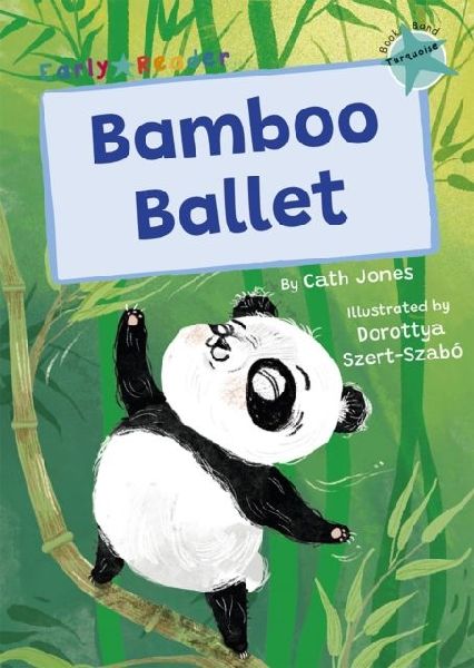 Bamboo Ballet: (Turquoise Early Reader)