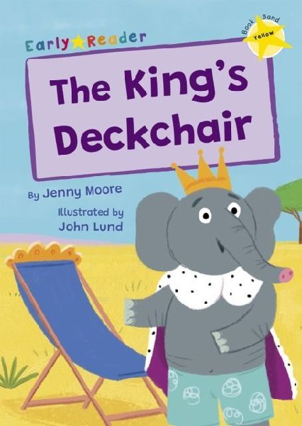 The Kings Deckchair: (Yellow Early Reader)