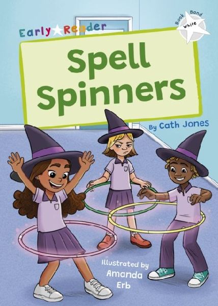 Spell Spinners: (White Early Reader)