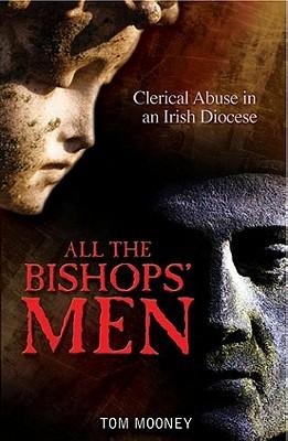 All the Bishops Men: Clerical Abuse in an Irish Diocese