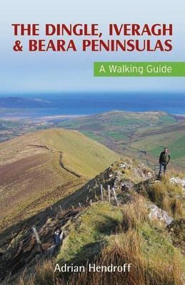 The Dingle, Iveragh & Beara Peninsulas: A Walking Guide