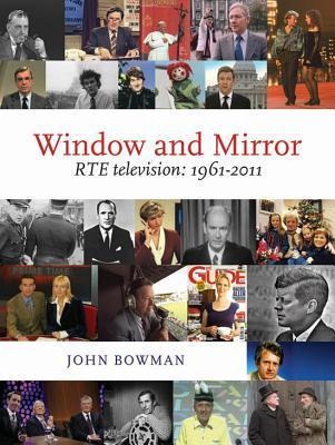 Window and Mirror: Rte Television 1961-2011