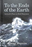 To the Ends of the Earth: Irelands Place in Bird Migration