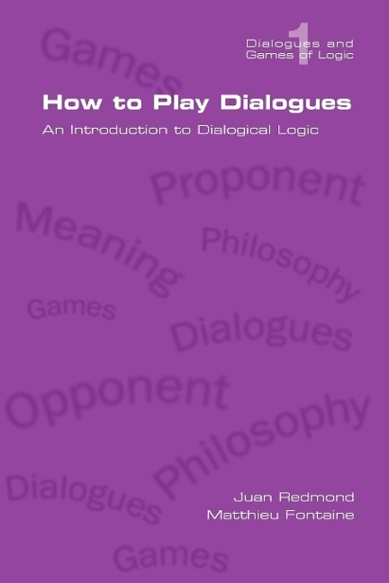 How to Play Dialogues. an Introduction to Dialogical Logic