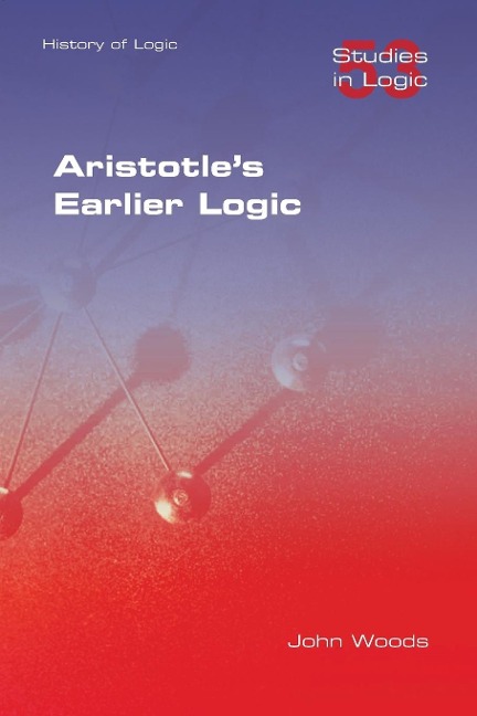 Aristotles Earlier Logic