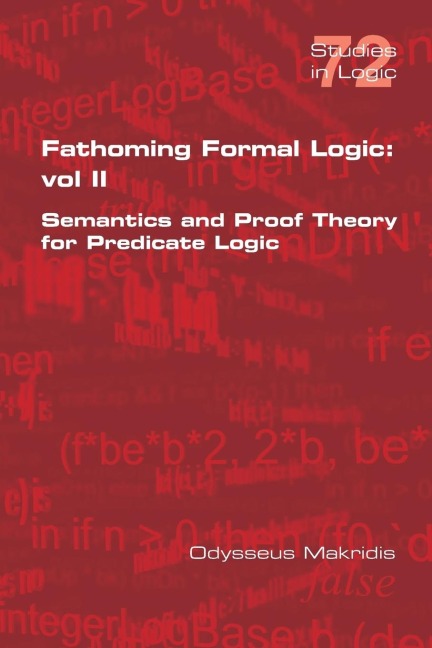 Fathoming Formal Logic: Vol II: Semantics and Proof Theory for Predicate Logic