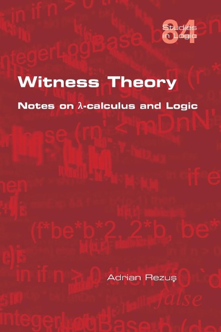 Witness Theory: Notes on ¿-calculus and Logic