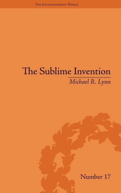 The Sublime Invention: Ballooning in Europe, 1783-1820