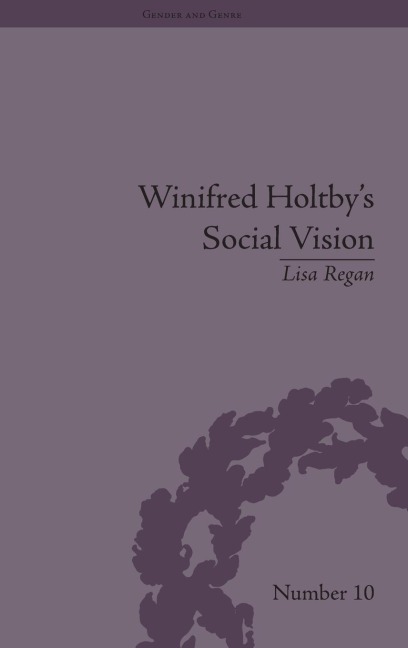 Winifred Holtbys Social Vision: Members One of Another