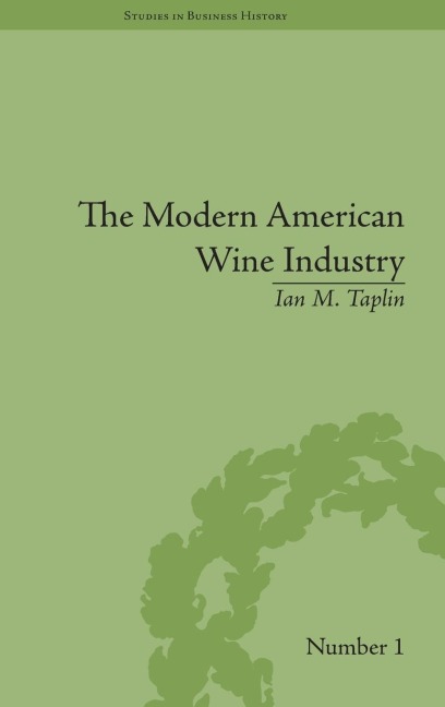 The Modern American Wine Industry: Market Formation and Growth in North Carolina
