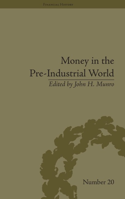 Money in the Pre-Industrial World: Bullion, Debasements and Coin Substitutes