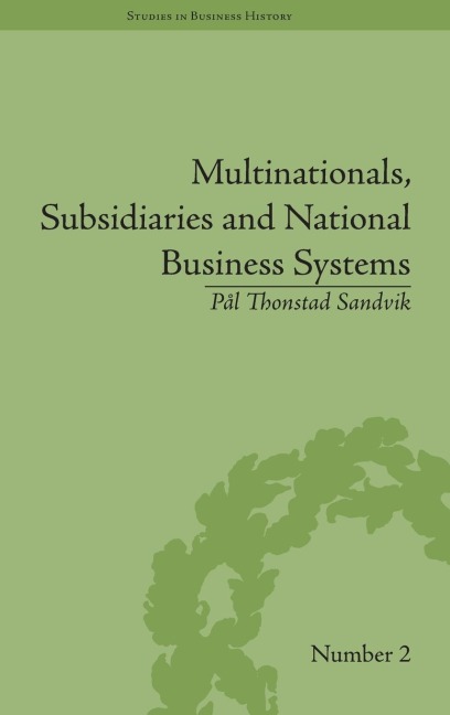 Multinationals, Subsidiaries and National Business Systems: The Nickel Industry and Falconbridge Nikkelverk