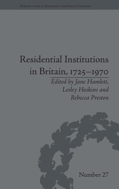 Residential Institutions in Britain, 1725-1970: Inmates and Environments